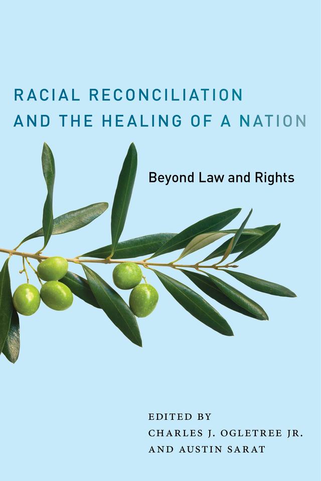 Racial Reconciliation and the Healing of a Nation by Austin Sarat, Charles J. Ogletree, Jr.
