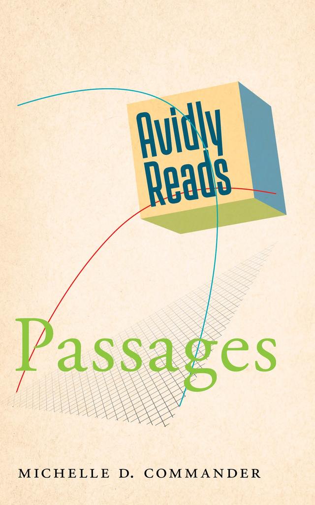 Avidly Reads Passages by Michelle D. Commander