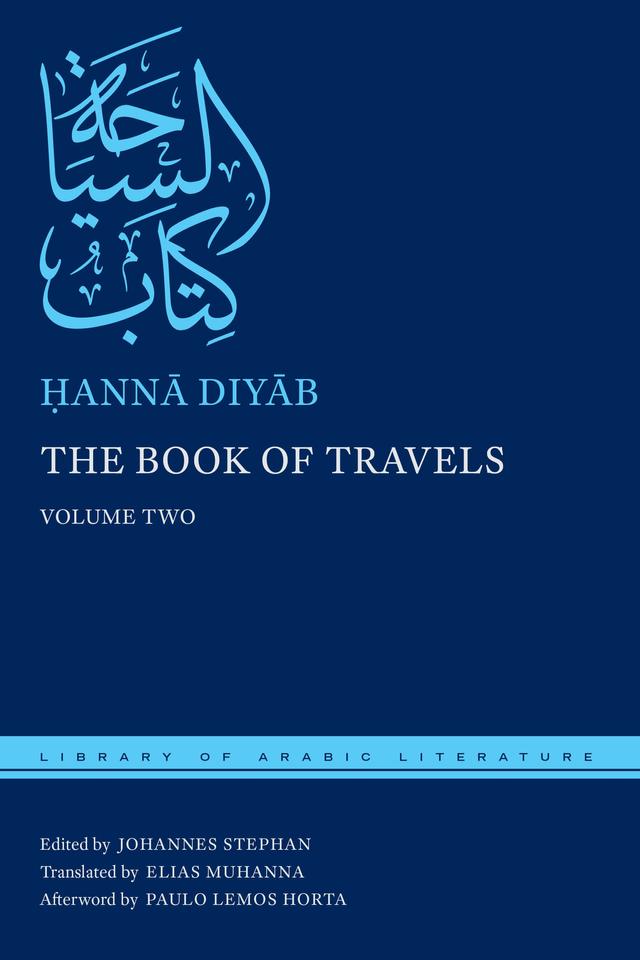 The Book of Travels by Elias Muhanna, Ḥannā Diyāb, Johannes Stephan, Paulo Lemos Horta