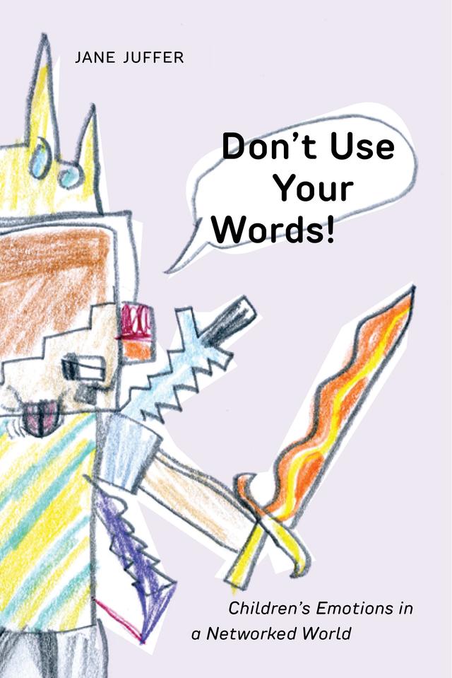 Don't Use Your Words! by Jane Juffer