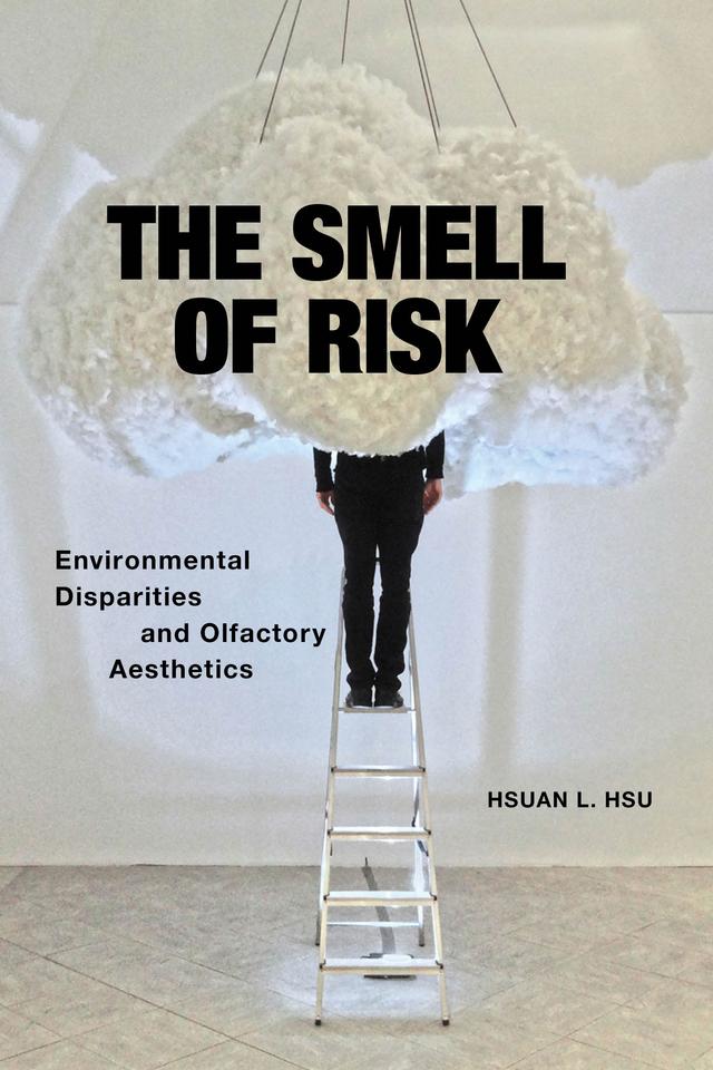 The Smell of Risk by Hsuan L. Hsu