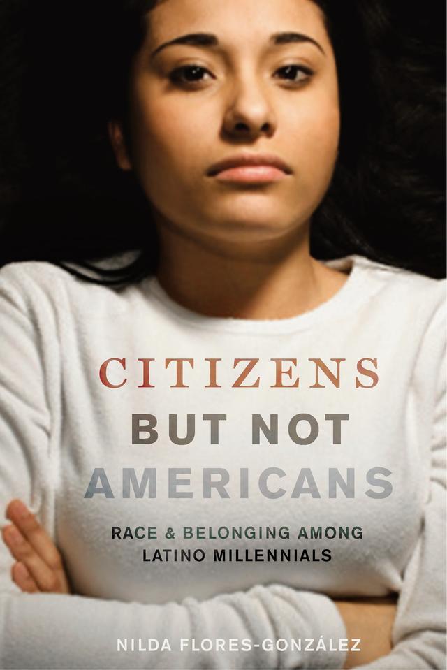 Citizens but Not Americans by Nilda Flores-González