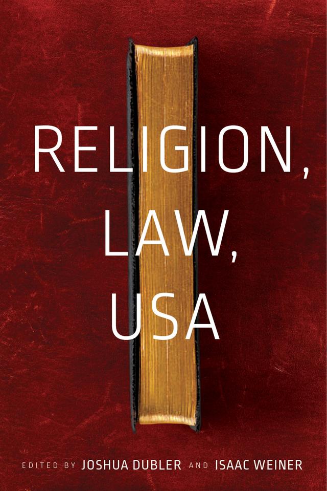 Religion, Law, USA by Isaac Weiner, Joshua Dubler