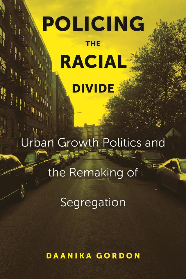 Policing the Racial Divide by Daanika Gordon