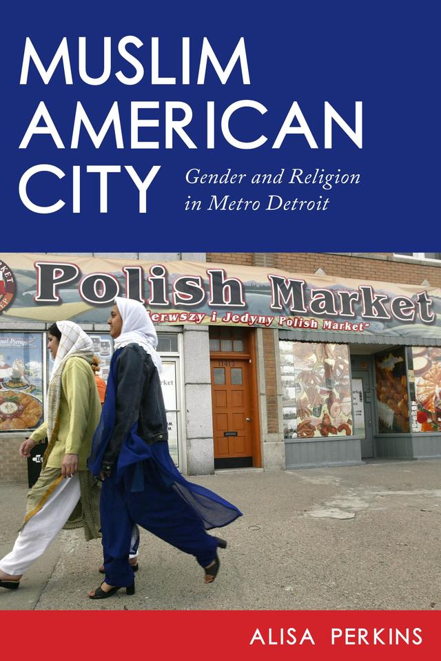Muslim American City by Alisa Perkins