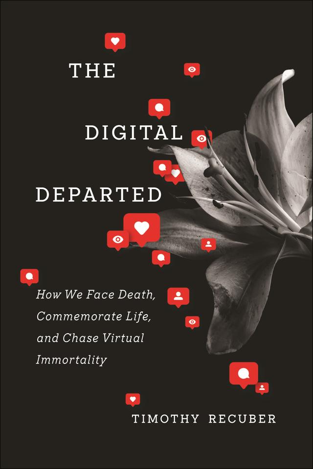 The Digital Departed by Timothy Recuber