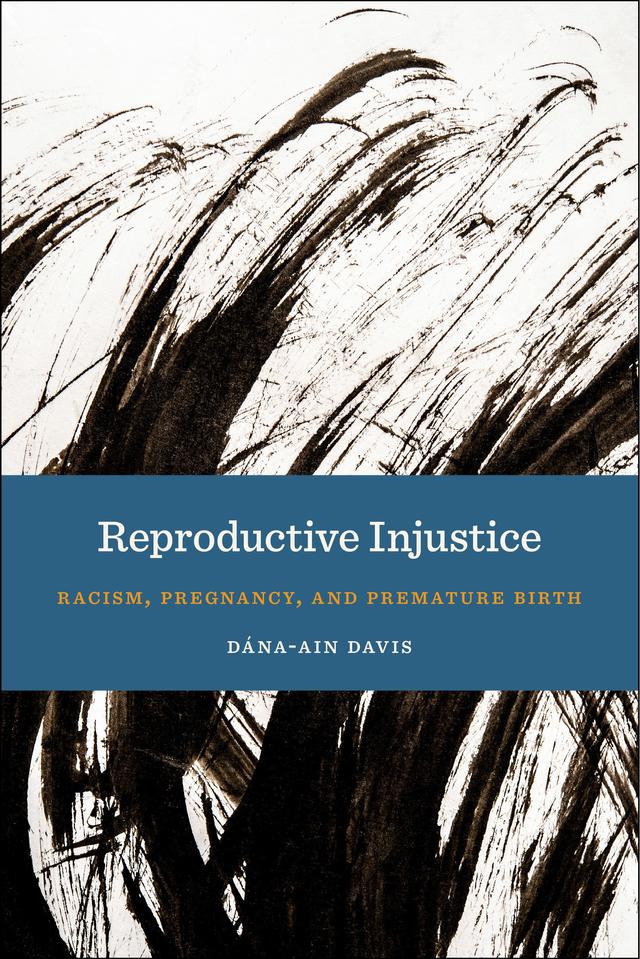 Reproductive Injustice by Dána-Ain Davis