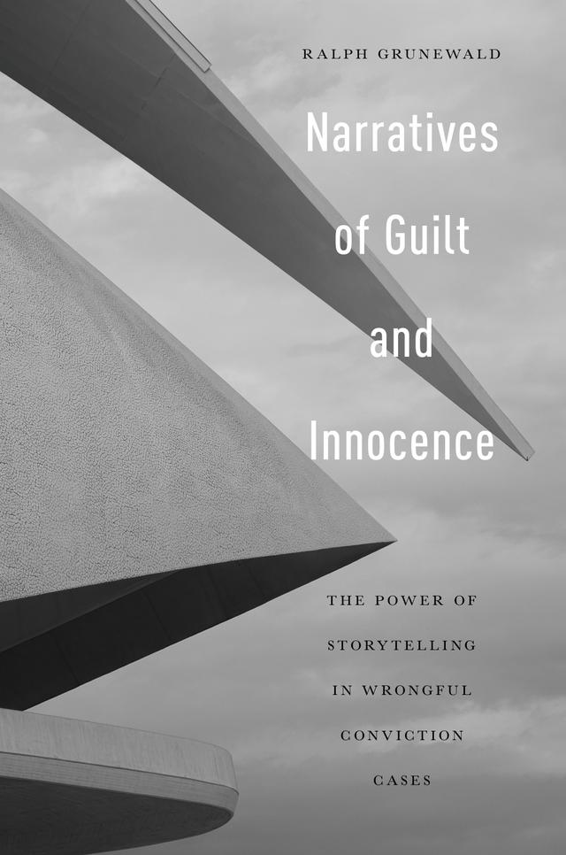Narratives of Guilt and Innocence by Ralph Grunewald