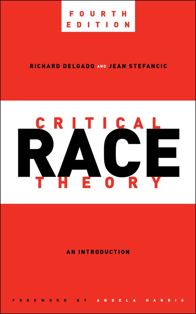 Critical Race Theory, Fourth Edition by Richard Delgado, Angela Harris, Jean Stefancic