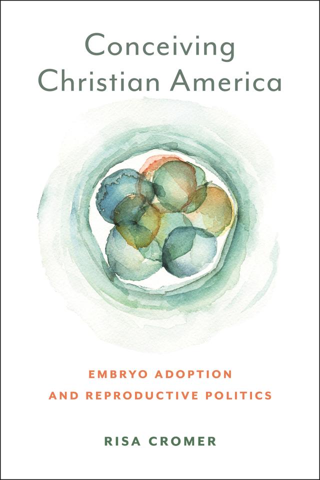 Conceiving Christian America by Risa Cromer