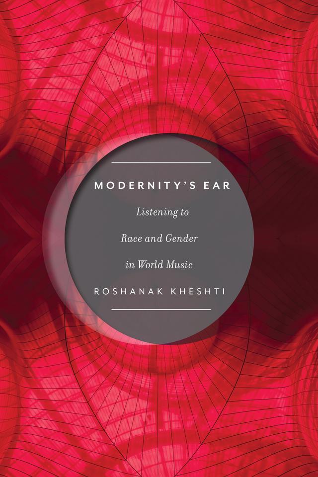Modernity's Ear by Roshanak Kheshti