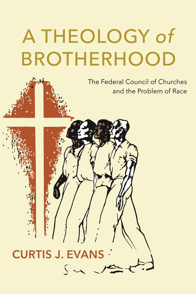 A Theology of Brotherhood by Curtis J. Evans