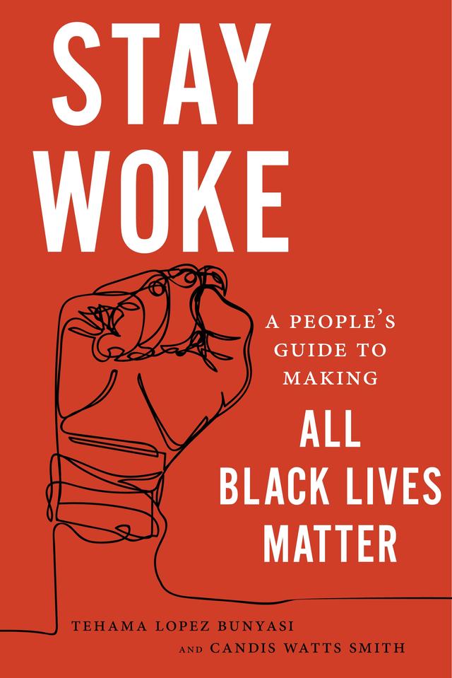 Stay Woke by Candis Watts Smith, Tehama Lopez Bunyasi