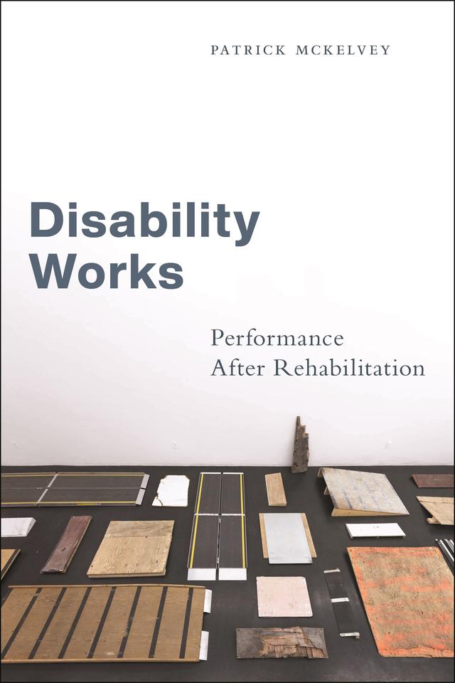 Disability Works by Patrick McKelvey