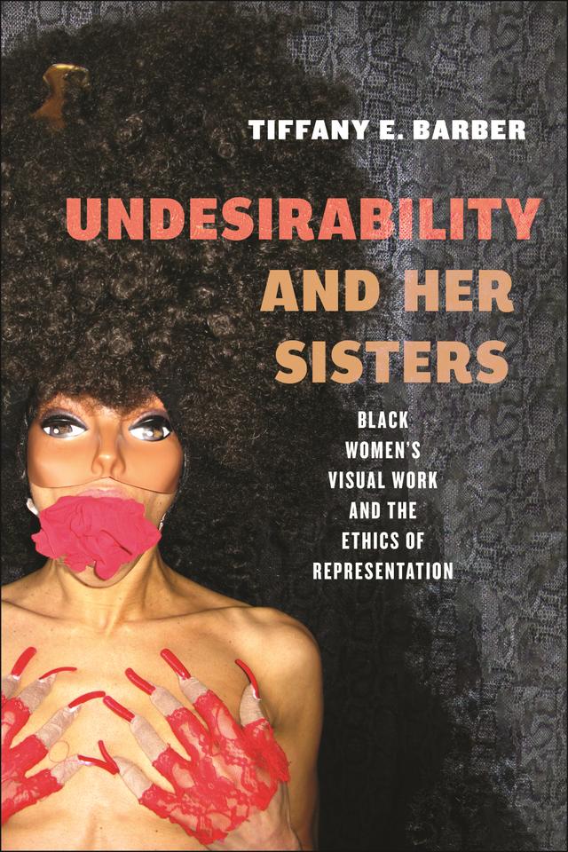 Undesirability and Her Sisters by Tiffany E. Barber