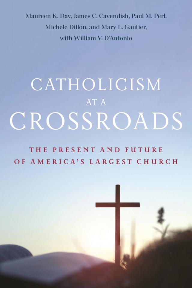 Catholicism at a Crossroads by James C. Cavendish, Mary L. Gautier, Maureen K. Day, Michele Dillon, Paul M. Perl, William V. D'Antonio