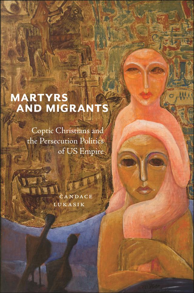 Martyrs and Migrants by Candace Lukasik
