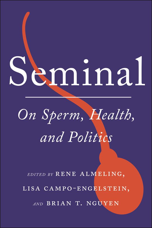 Seminal by Brian T. Nguyen, Lisa Campo-Engelstein, Rene Almeling