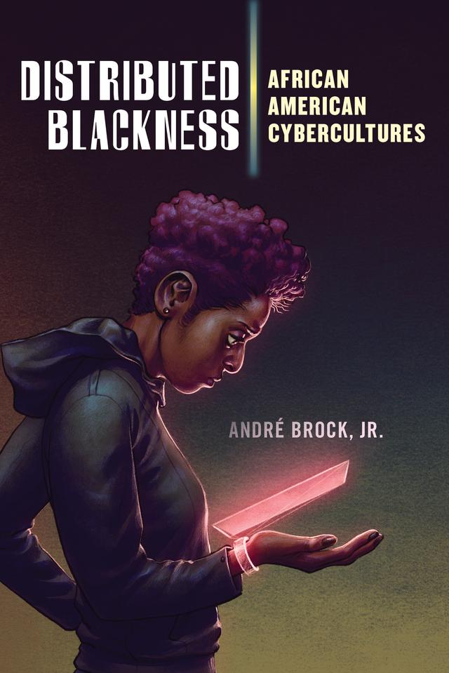 Distributed Blackness by André Brock, Jr.
