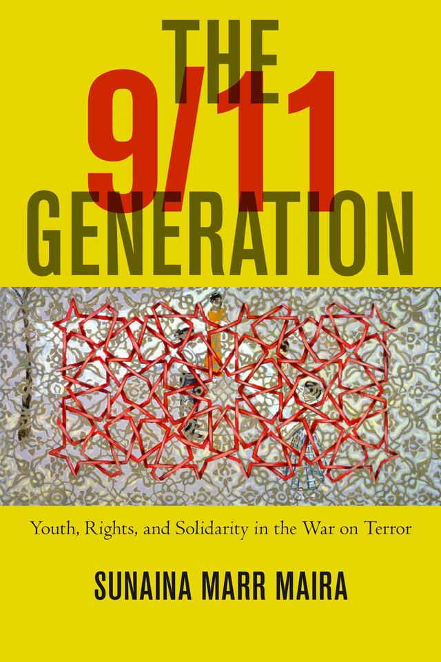 The 9/11 Generation by Sunaina Marr Maira