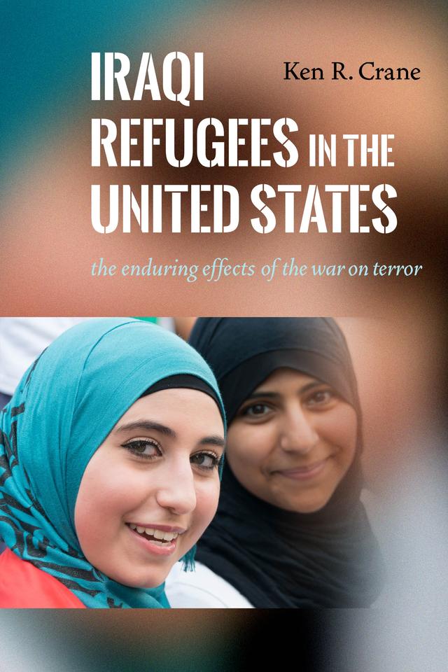 Iraqi Refugees in the United States by Ken R. Crane