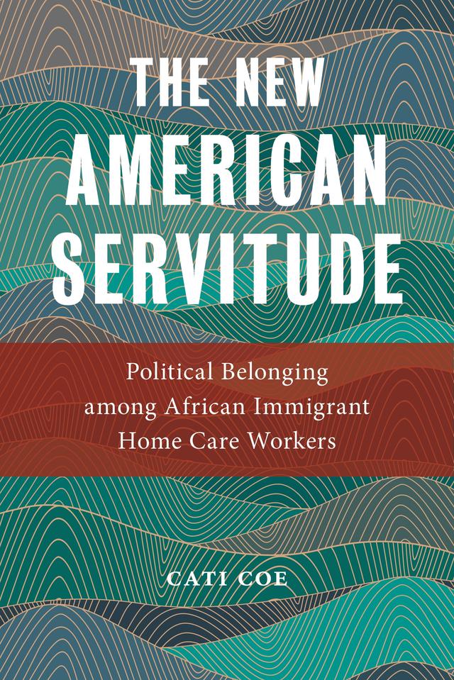 The New American Servitude by Cati Coe
