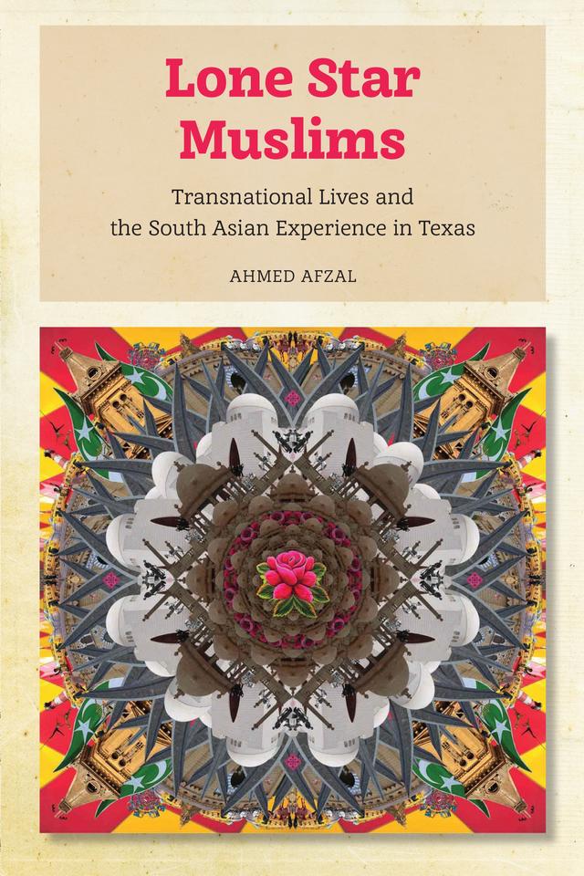 Lone Star Muslims by Ahmed Afzal
