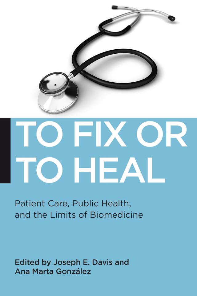 To Fix or To Heal by Ana Marta Gonzalez, Joseph E. Davis
