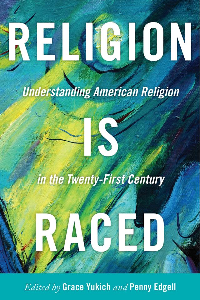 Religion Is Raced by Grace Yukich, Penny Edgell