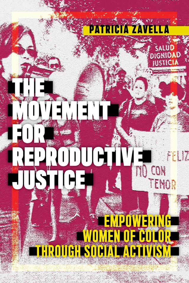 The Movement for Reproductive Justice by Patricia Zavella