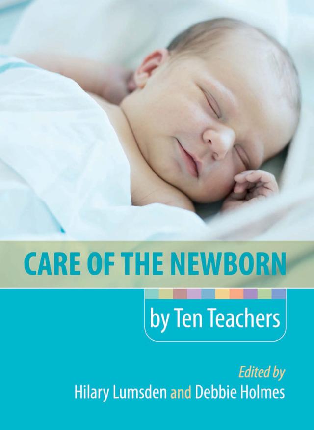 Care of the Newborn by Ten Teachers by Debbie Holmes, Hilary Lumsden