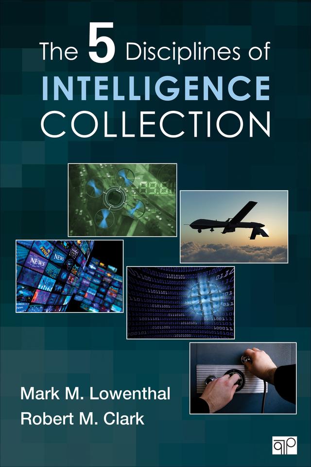 The Five Disciplines of Intelligence Collection by Mark M. Lowenthal