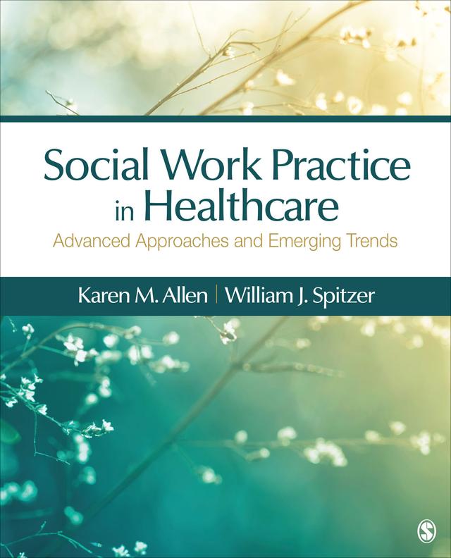 Social Work Practice in Healthcare by Karen M. Allen