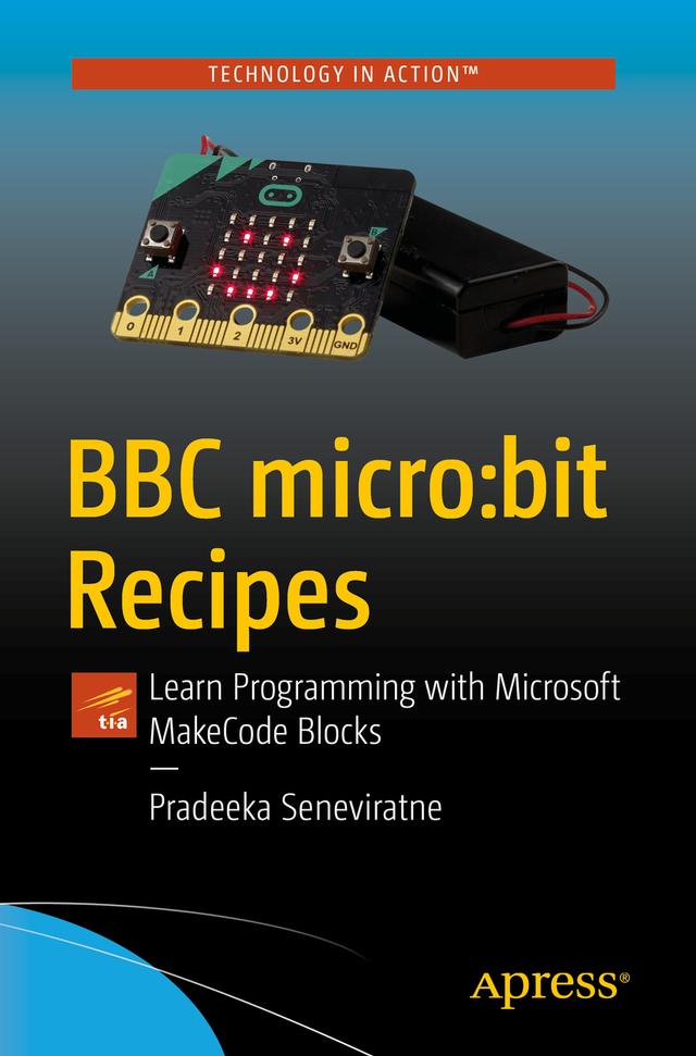 BBC micro:bit Recipes by Pradeeka Seneviratne