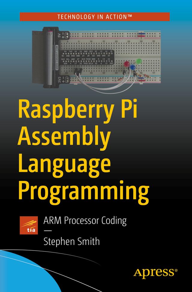 Raspberry Pi Assembly Language Programming by Stephen Smith