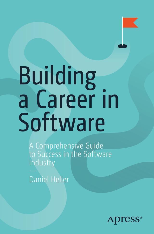 Building a Career in Software by Daniel Heller