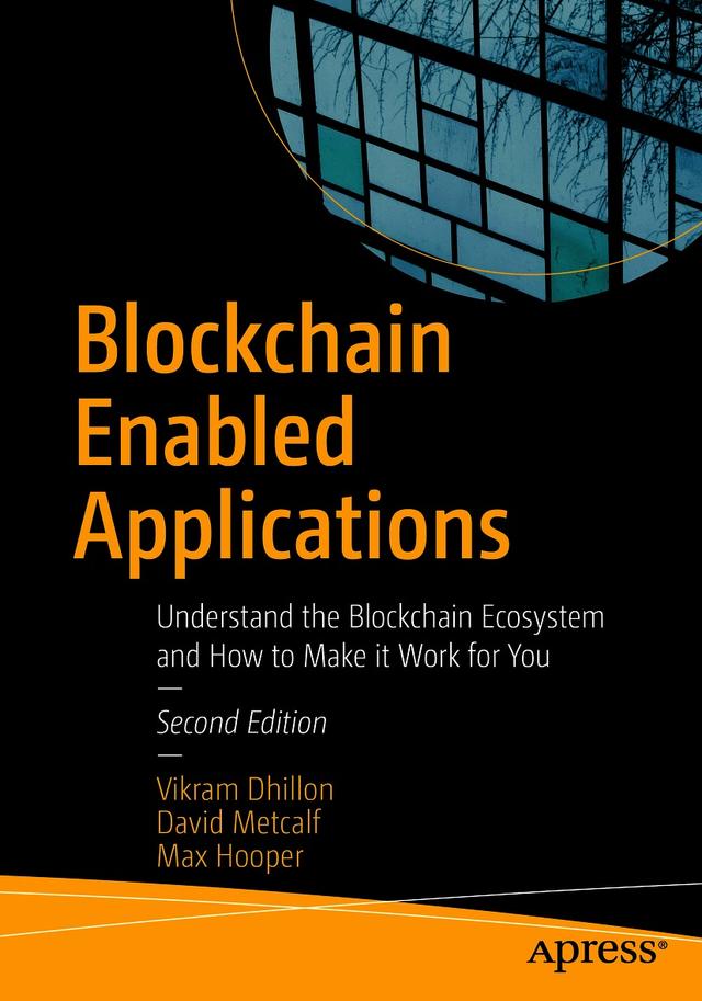Blockchain Enabled Applications by David Metcalf, Max Hooper, Vikram Dhillon