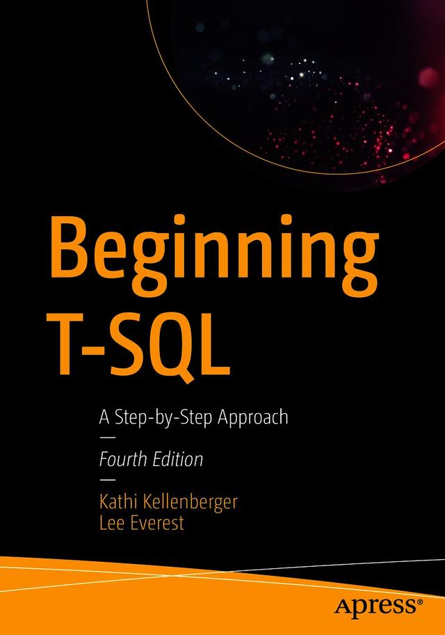 Beginning T-SQL by Kathi Kellenberger, Lee Everest
