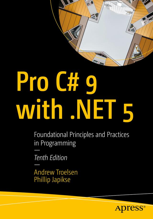 Pro C# 9 with .NET 5 by Andrew Troelsen, Phillip Japikse