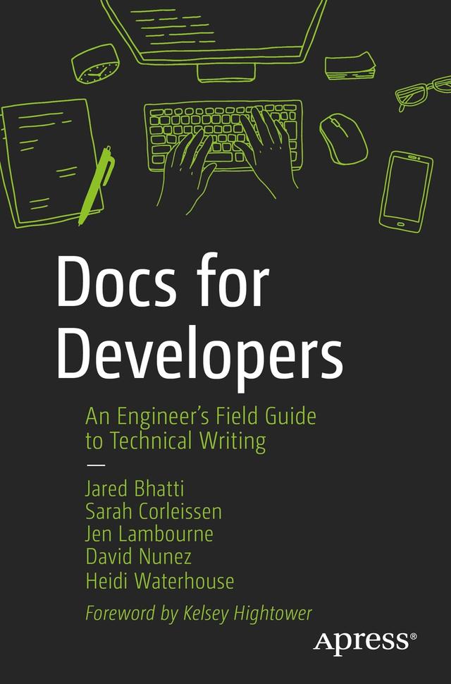 Docs for Developers by David Nunez, Heidi Waterhouse, Jared Bhatti, Jen Lambourne, Sarah Corleissen