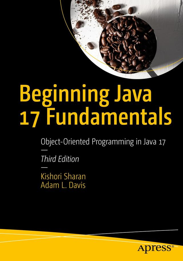 Beginning Java 17 Fundamentals by Adam L. Davis, Kishori Sharan