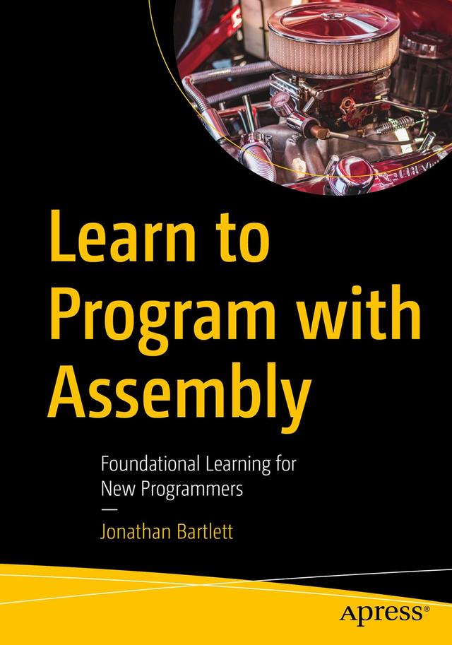Learn to Program with Assembly by Jonathan Bartlett