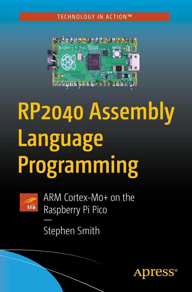 RP2040 Assembly Language Programming by Stephen Smith