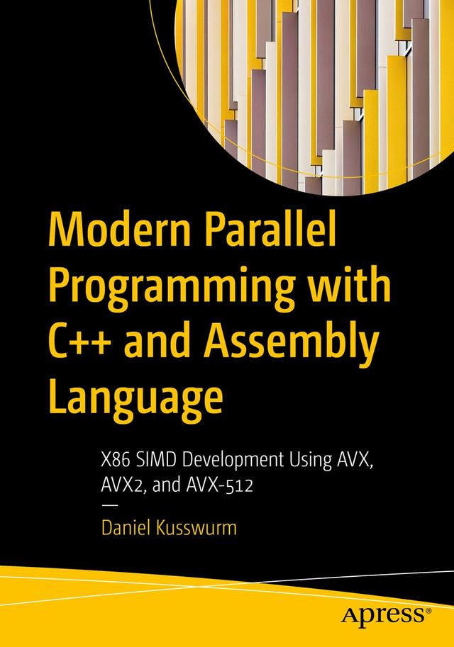 Modern Parallel Programming with C++ and Assembly Language by Daniel Kusswurm