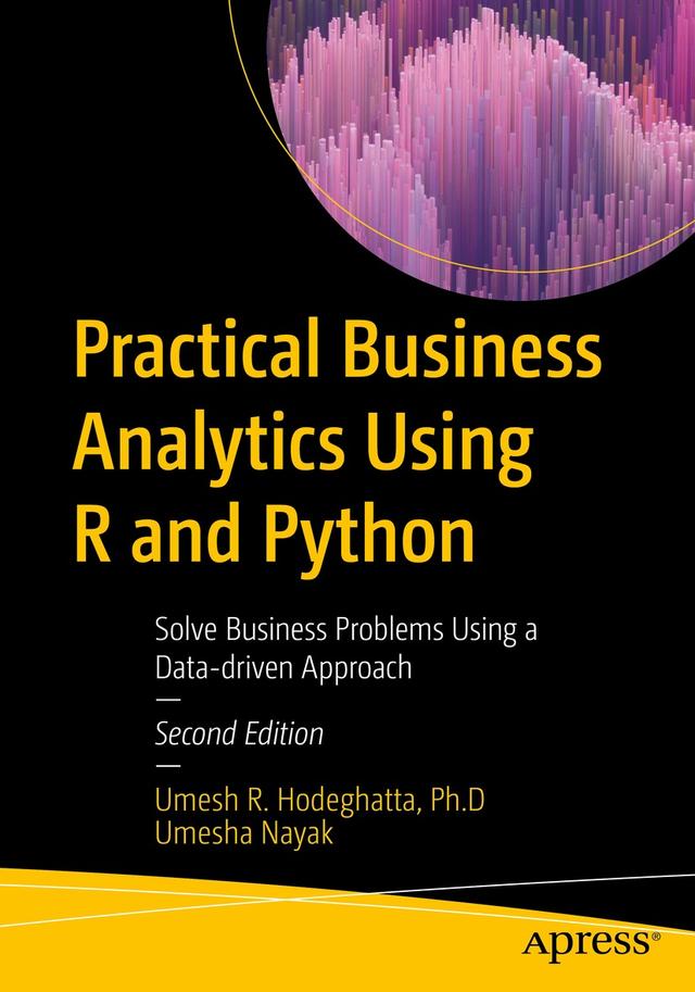 Practical Business Analytics Using R and Python by Umesha Nayak, Umesh R. Hodeghatta
