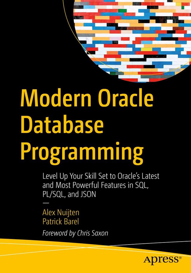 Modern Oracle Database Programming by Alex Nuijten, Patrick Barel