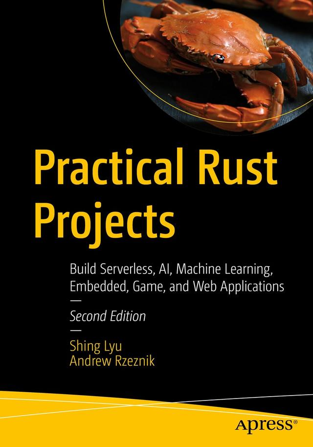 Practical Rust Projects by Andrew Rzeznik, Shing Lyu