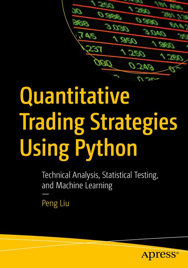 Quantitative Trading Strategies Using Python by Peng Liu