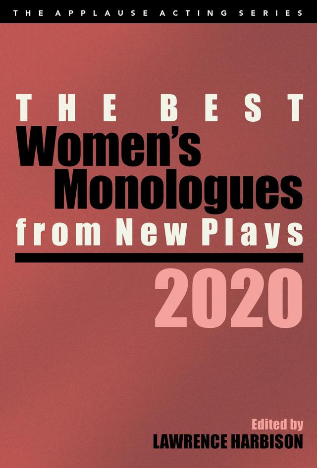 The Best Women's Monologues from New Plays, 2020 by Lawrence Harbison