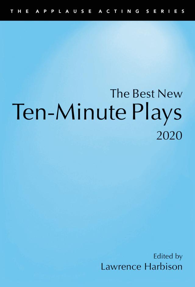 The Best New Ten-Minute Plays, 2020 by Lawrence Harbison